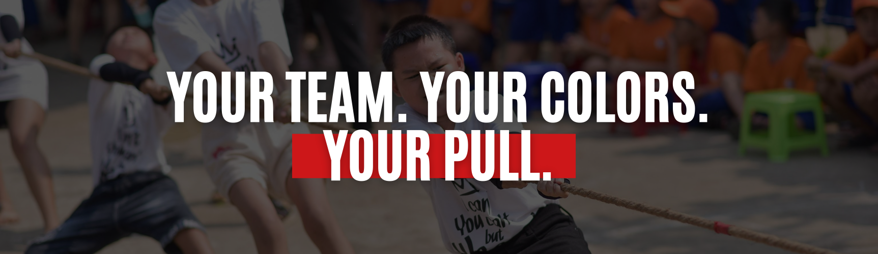 Your team. Your colors. Your pull.